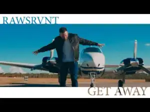 Rawsrvnt – Get Away